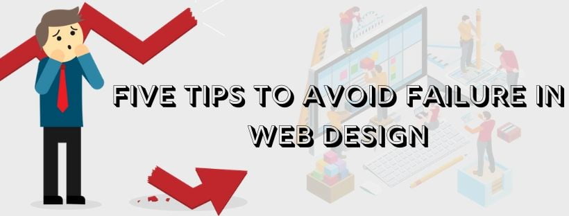 Five Tips To Avoid Failure In Web Designing career