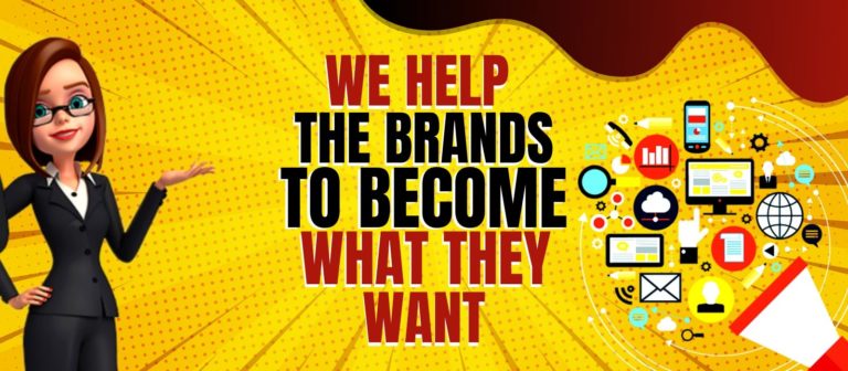 we help the brands to become what they want